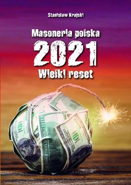 Masoneria Polska 2021 Wielki Reset (St.Krajski)
