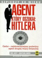 Agent, który oszukał Hitlera Kryptonim Garbo (N.West J.P.Garcia)