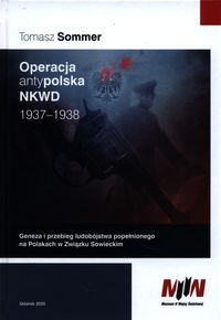 Operacja antypolska NKWD 1937-1938 Nowe wydanie (T.Sommer)