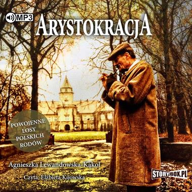 Arystokracja Powojenne losy polskich rodów CD (A.Lewandowska-Kąkol)