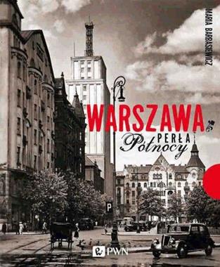 Warszawa Perła Północy (M.Barbasiewicz)