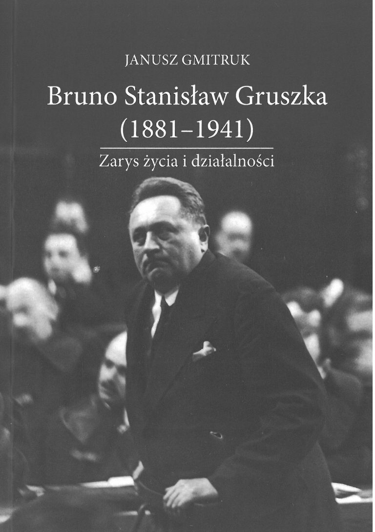 Bruno Stanisław Gruszka 1881-1941 Zarys życia (J.Gmitruk)