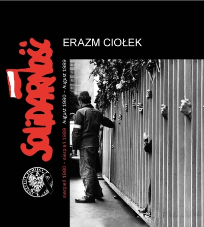 Solidarność sierpień 1980 - sierpień 1989 album pol.-ang. (E.Ciołek)k)