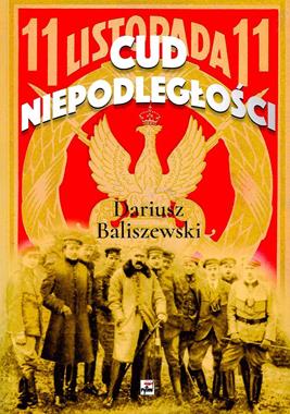 Cud Niepodległości (D.Baliszewski)