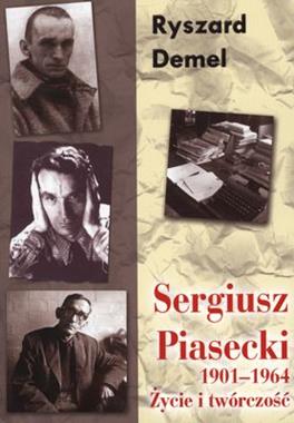 Sergiusz Piasecki 1901-1964 Życie i twórczość (R.Demel)
