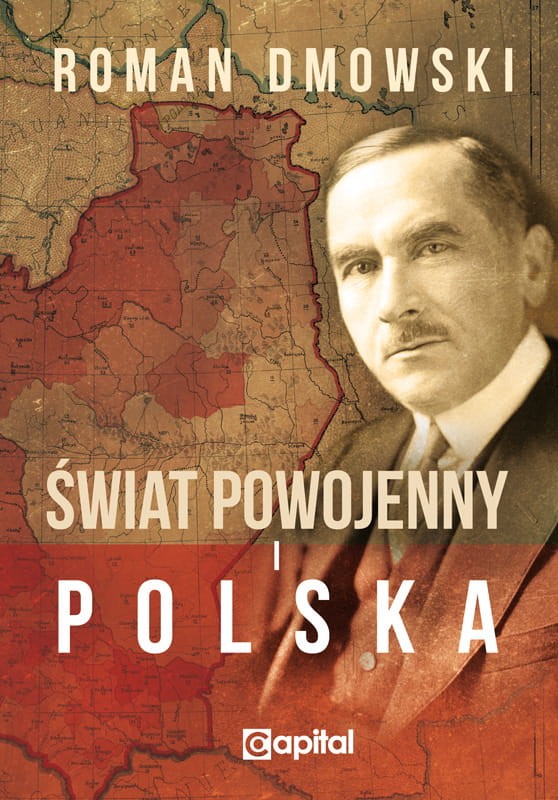 Świat powojenny i Polska (R.Dmowski)