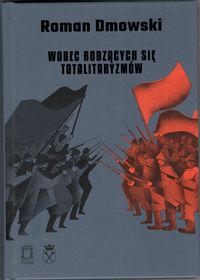 Wobec rodzących się totalitaryzmów (R.Dmowski)