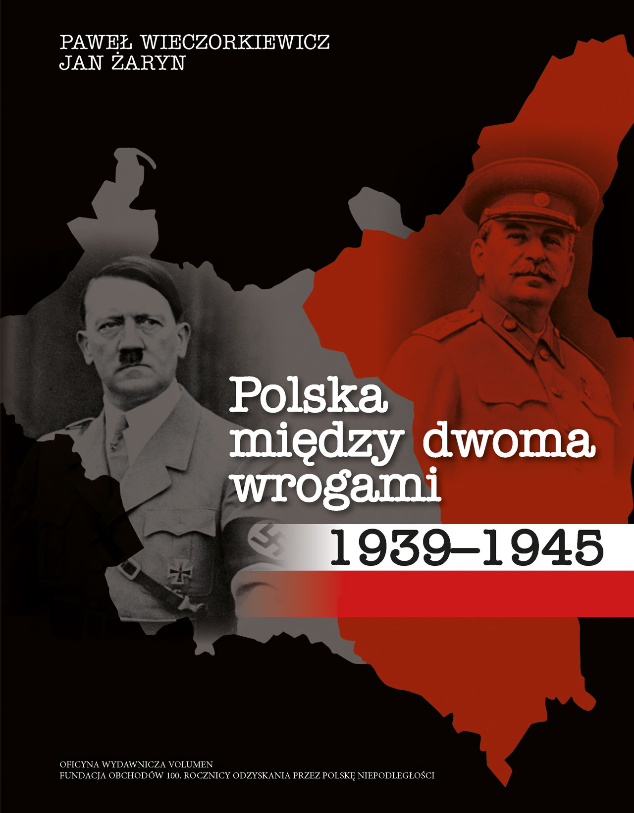 Polska między dwoma wrogami 1939-1945 (P.Wieczorkiewicz J.Żaryn)