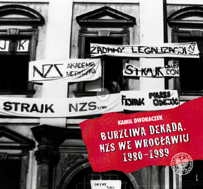 Burzliwa dekada NZS we Wrocławiu 1980-1989 (K.Dworaczek)