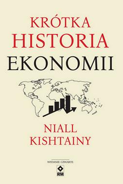 Krótka historia ekonomii Wyd.4 (N.Kishtainy)