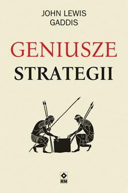Geniusze strategii (J.L.Gaddis)