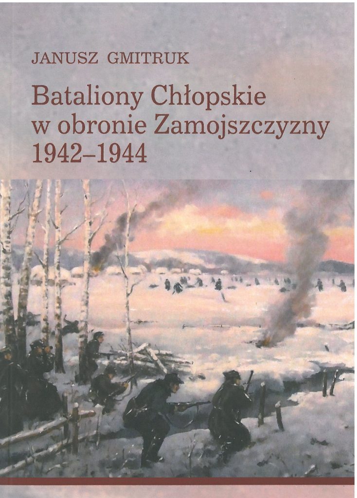 Bataliony Chłopskie w obronie Zamojszczyzny 1942-1944 (J.Gmitruk)