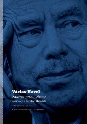 Zaoczne przesłuchanie rozmowy z Karelem Hvizdalą (V.Havel)