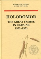 Holodomor The Great Famine in Ukraine 1932-1933 (opr.zbiorowe)