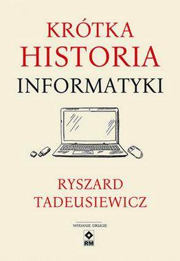 Krótka historia informatyki Wyd.2 (R.Tadeusiewicz)