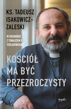 Kościół ma być przezroczysty (T.Isakowicz-Zaleski T.Terlikowski)