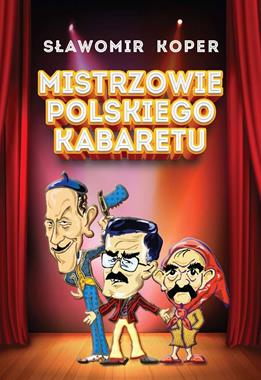 Mistrzowie polskiego kabaretu (S.Koper)