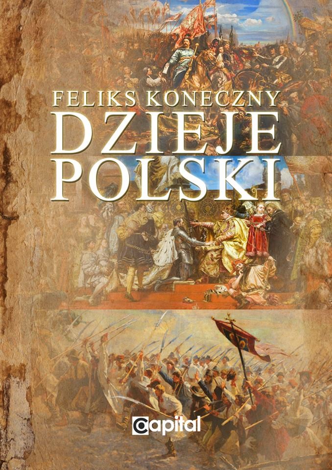 Dzieje Polski Od początku Piastów do III rozbioru Polski (F.Koneczny)
