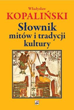 Słownik mitów i tradycji kultury (Wł.Kopaliński)