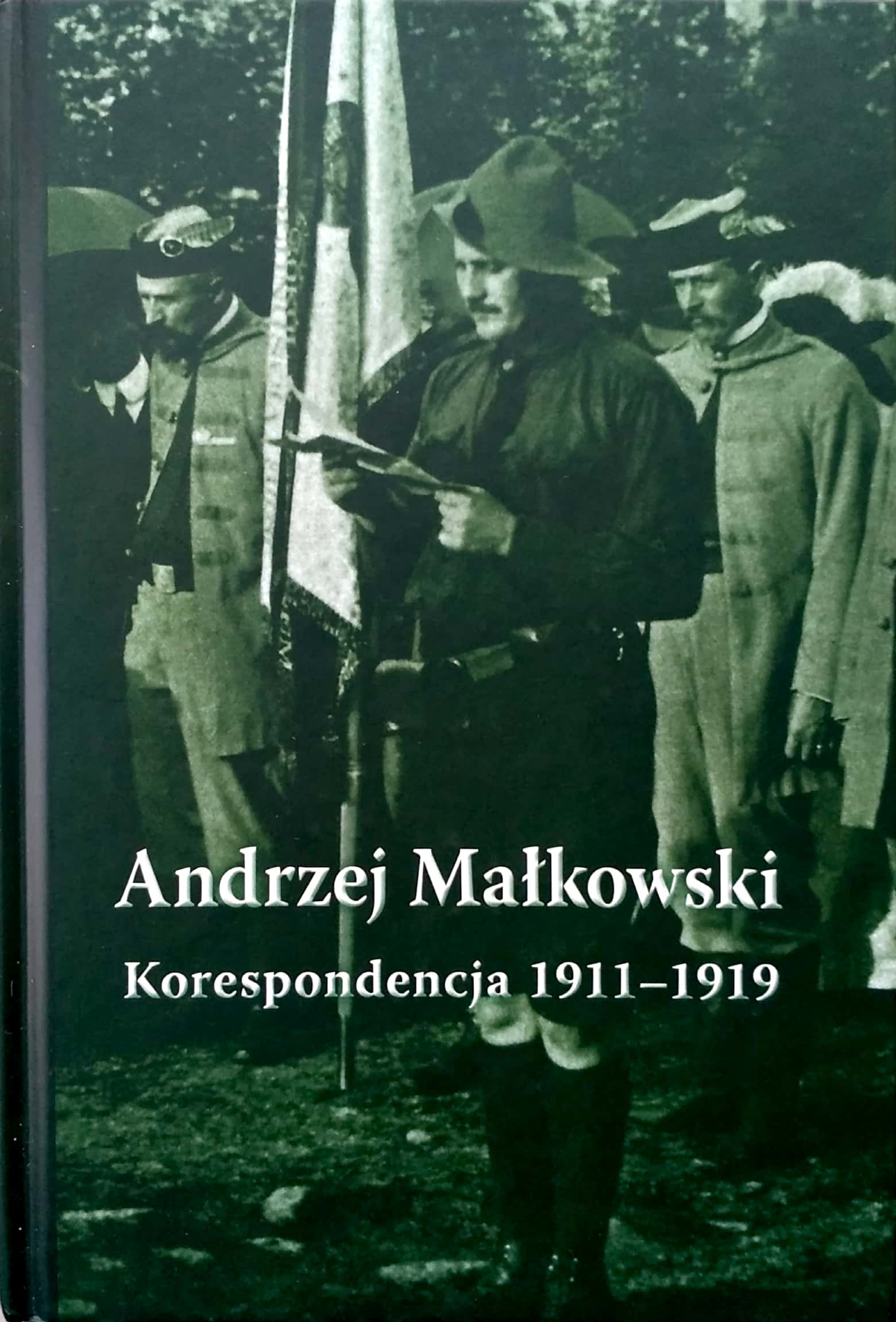 Andrzej Małkowski Korespondencja 1911-1919 (opr.M.Popiel)