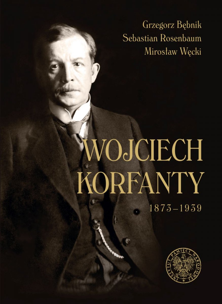 Wojciech Korfanty 1873-1939 (G.Bębnik S.Rosenbaum M.Węcki)