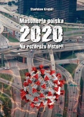 Masoneria polska 2020 Na rozdrożu historii (St.Krajski)