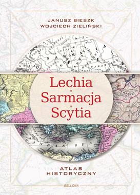 Lechia Sarmacja Scytia Atlas historyczny (J.Bieszk W.Zieliński)