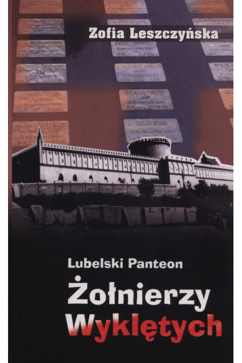 Lubelski Panteon Żołnierzy Wykletych (Z.Leszczyńska)