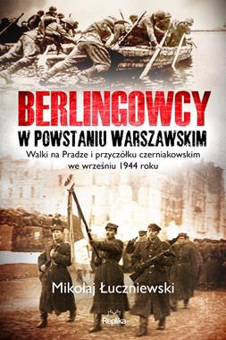 Berlingowcy w Powstaniu Warszawskim (M.Łuczniewski)