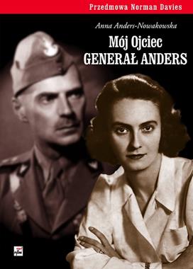 Mój ojciec generał Anders W.3 (A.Anders-Nowakowska)