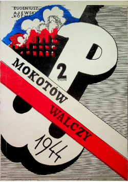 Mokotów Walczy 1944 T.2 (E.Ajewski)