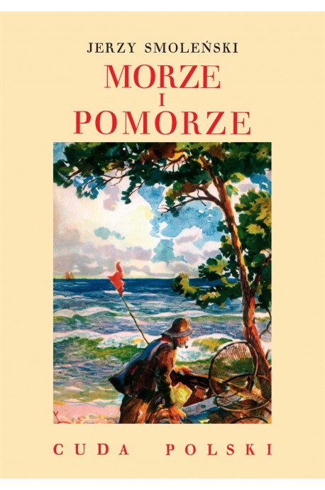 Morze i Pomorze Cuda Polski reprint (J.Smoleński)