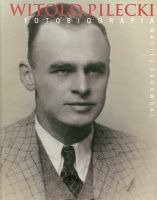 Witold Pilecki Fotobiografia (M.Sadowski)