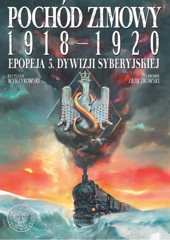 Pochód zimowy 1918-1920 Epopeja 5 Dywizji Syberyjskiej (K.Wyrzykowski S.Zajączkowski)