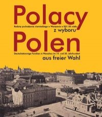 Polacy z wyboru / Polen aus freier Wahl (T.Markiewicz T.W.Świątek K.Wittels)