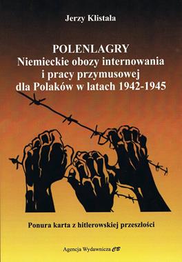 Polenlagry Niemieckie obozy internowania i pracy przymusowej dla Polaków 1942-1945 (J.Klistała)