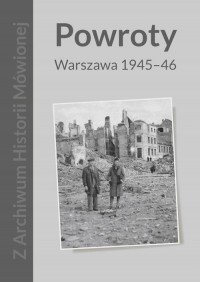 Powroty Warszawa 1945-1946 (opr. M.Szymańska)