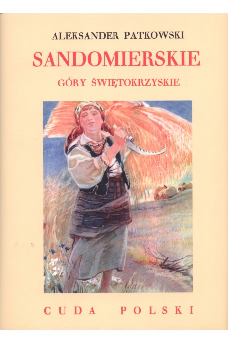 Sandomierskie Góry Świętokrzyskie Cuda Polski reprint (Al.Patkowski)