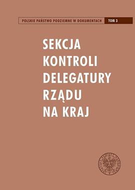 Sekcja Kontroli Delegatury Rządu na Kraj (red.W.Grabowski)