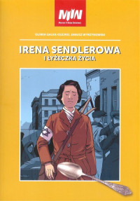 Irena Sendlerowa i łyżeczka życia komiks (O.Gałka-Olejko J.Wyrzykowski)