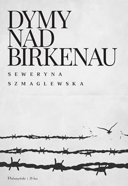 Dymy nad Birkenau (S.Szmaglewska)