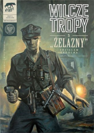Wilcze Tropy 5 "Żelazny" Zdzisław Badocha (S.Zajączkowski K.Wyrzykowski)