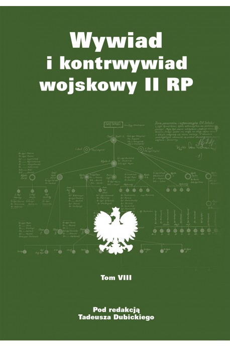 Wywiad i kontrwywiad wojskowy II RP T.8 (red.T.Dubicki)