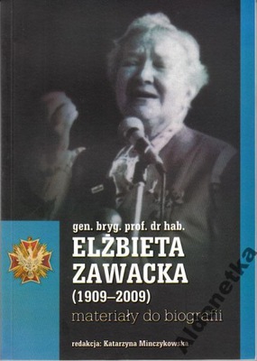 Elżbieta Zawacka (1909-2009) Materiały do biografii (red. K.Minczykowska)