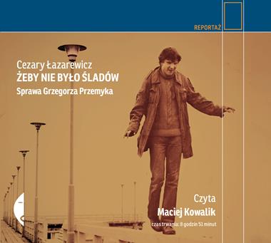 Żeby nie było śladów Sprawa Grzegorza Przemyka CD mp3 (C.Łazarewicz)