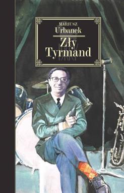 Zły Tyrmand (M.Urbanek)