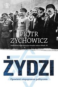 Żydzi Opowieści niepoprawne politycznie (P.Zychowicz)