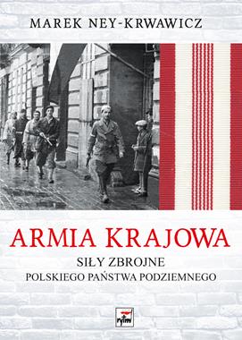 Armia Krajowa Siły Zbrojne Polskiego Państwa Podziemnego br. (M.Ney-Krwawicz)