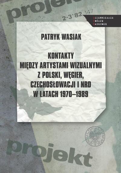 Kontakty między artystami wizualnymi krajów socjalistycznych 1970-89 (P.Wasiak)