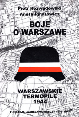 Boje o Warszawę Warszawskie Termopile (P.Rozwadowski A.Ignatowicz)